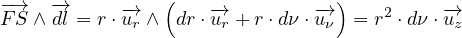                 (               )
-F→S ∧ -→dl = r ⋅-→ur ∧ dr⋅-→ur +r ⋅dν ⋅-→uν = r2 ⋅dν ⋅-u→z