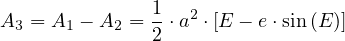               1
A3 = A1 - A2 = 2 ⋅a2 ⋅[E - e ⋅sin(E )]